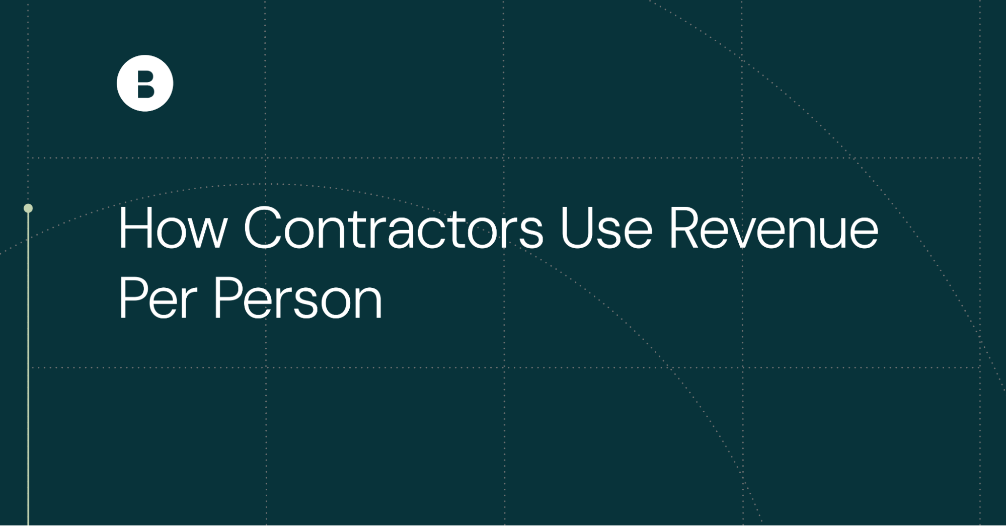 How Contractors Use Revenue Per Person Per Month to Benchmark Staffing Efficiency