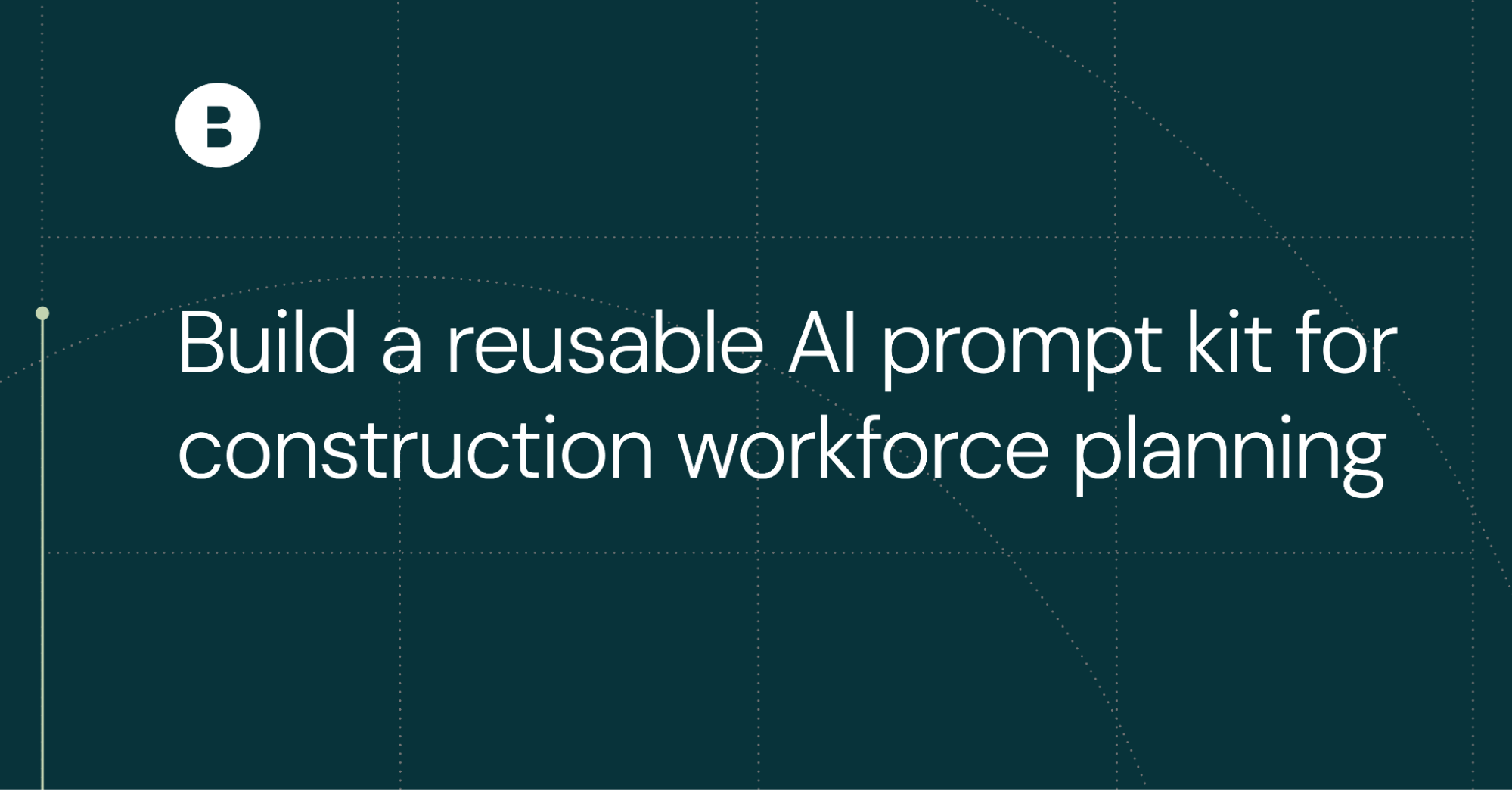 Build a reusable AI prompt kit for construction workforce planning