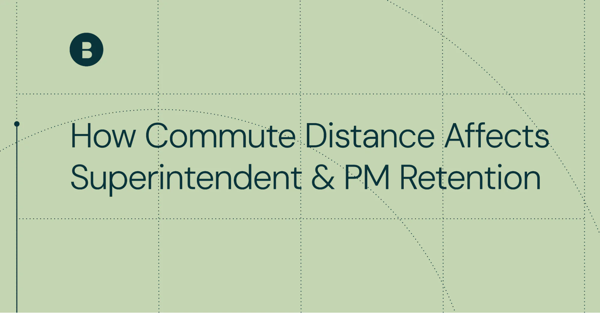 How Commute Distance Affects Superintendent and PM Retention